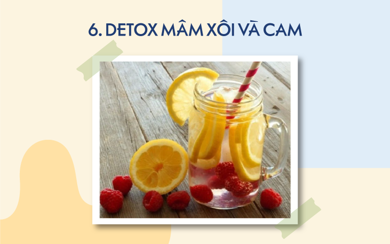 Detox mâm xôi và cam cung cấp hàm lượng vitamin C dồi dào